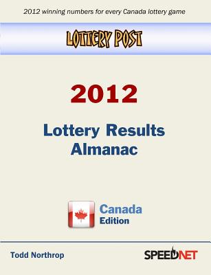 Lottery Post 2012 Lottery Results Almanac, Canada Edition - Northrop, Todd