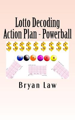 Lotto Decoding: Action Plan - Powerball - Law, Bryan