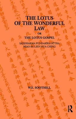 Lotus Of The Wonderful Law - Soothill, W. E.