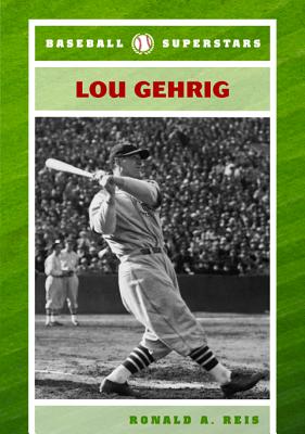 Lou Gehrig - Reis, Ronald A
