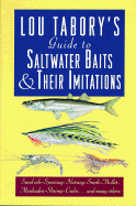 Lou Tabory's Guide to Saltwater Baits and Their Imitations: An All-Color Guide - Tabory, Lou