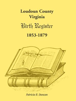 Loudoun County, Virginia Birth Register 1853-1879 - Duncan, Patricia B