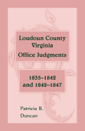 Loudoun County, Virginia Office Judgments, 1835-1842 and 1842-1847