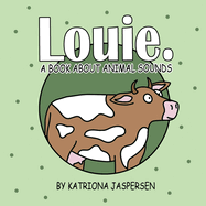 Louie.: A Book About Animal Sounds