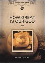 Louie Giglio: How Great is Our God