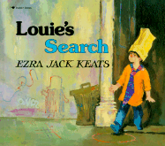 Louie's Search - Keats, Ezra Jack
