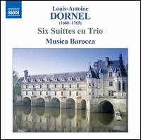 Louis-Antoine Dornel: Six Suittes en Trio - Musica Barocca (chamber ensemble)