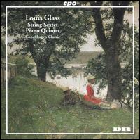 Louis Glass: String Sextet; Piano Quintet - Christina Bjrke (piano); Copenhagen Classic