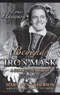 Louis Hayward: Beyond the Iron Mask a Collective Memoir Illustrated (Hardback)