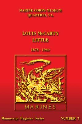 Louis McCarty Little 1878 - 1960 - Gordon, Martin K, and Marine Corps Museum, U S