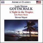 Louis Moreau Gottschalk: A Night in the Tropics - Solo Piano Music