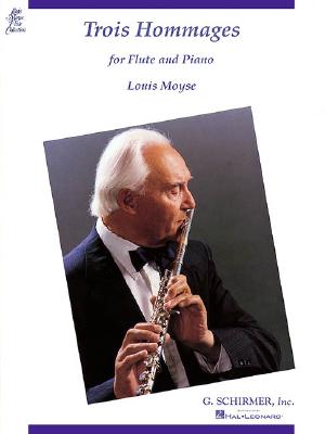 Louis Moyse - Trois Hommages: For Flute and Piano - Louis Moyse Flute Collection, and Moyse, Louis