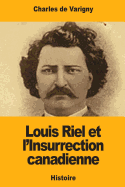 Louis Riel Et L'Insurrection Canadienne