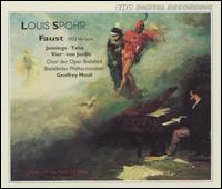 Louis Spohr: Faust (1852 Version) - Claudia Taha (vocals); Diane Jennings (vocals); Drew Abbott (vocals); Drummond Walker (vocals); Eelco von Jardis (vocals);...