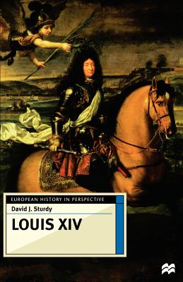 Louis XIV - Sturdy, David J