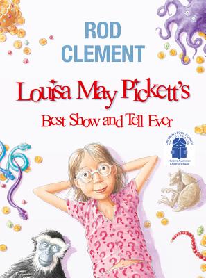 Louisa May Pickett's Best Show and Tell Ever - Clement, Rod