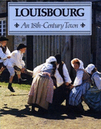 Louisbourg: An 18th-Century Town - Johnston