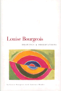 Louise Bourgeois: Drawings and Observations - Bourgeois, Louise, and Rinder, Lawrence