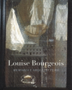 Louise Bourgeois: Memory and Architecture