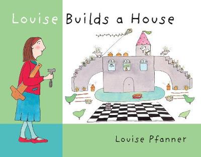 Louise Builds a House - Pfanner, Louise