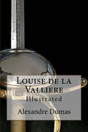 Louise de la Valliere: Illustrated