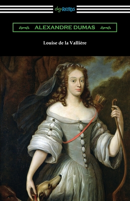 Louise de la Valliere - Dumas, Alexandre