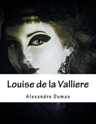 Louise de la Valliere - Dumas, Alexandre