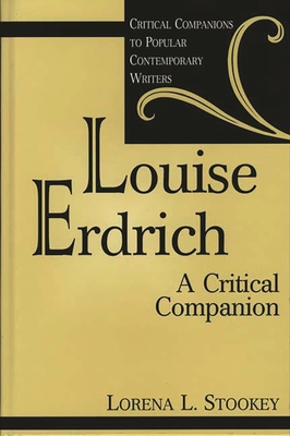 Louise Erdrich: A Critical Companion - Stookey, Lorena