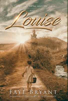 Louise - Bryant, Faye, and Tomlinson, Shellie Rushing (Foreword by)