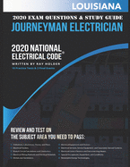 Louisiana 2020 Journeyman Electrician Exam Questions and Study Guide: 400+ Questions from 14 Tests on the National Electrical Code