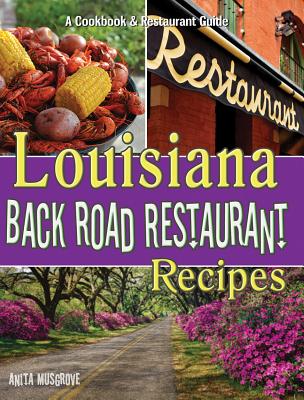 Louisiana Back Road Restaurant Recipes - Musgrove, Anita