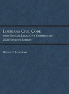 Louisiana Civil Code with Official Legislative Commentary: 2020 Student Edition