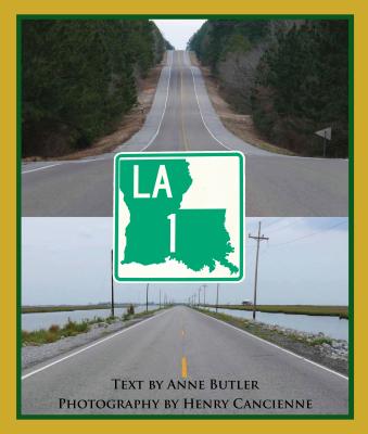 Louisiana Hwy. 1 - Butler, Anne, and Cancienne, Henry (Photographer)