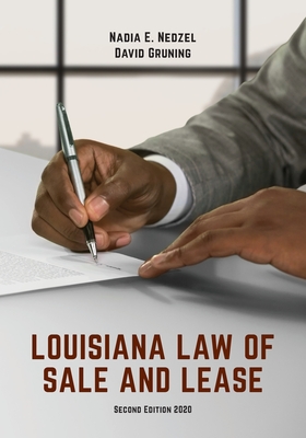 Louisiana Law of Sale and Lease: Cases and Materials, Second Edition - Nedzel, Nadia E, and Gruning, David