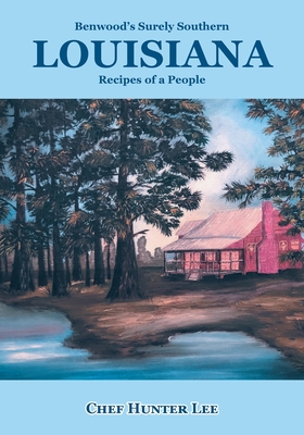 Louisiana: Recipes of a People - Lee, Chef Hunter
