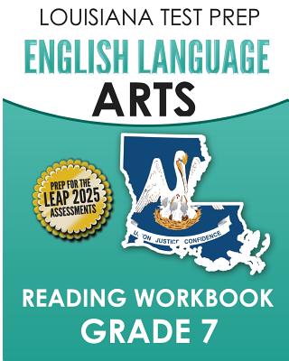 LOUISIANA TEST PREP English Language Arts Reading Workbook Grade 7: Covers the Literature and Informational Text Reading Standards - Test Master Press Louisiana