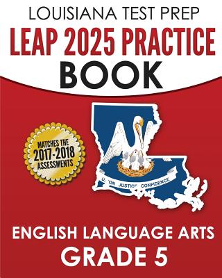 LOUISIANA TEST PREP LEAP 2025 Practice Book English Language Arts Grade 5: Practice and Preparation for the LEAP 2025 ELA Tests - Test Master Press Louisiana