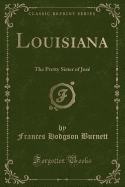 Louisiana: The Pretty Sister of Jos (Classic Reprint)