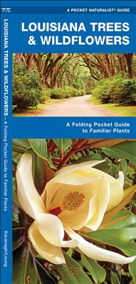 Louisiana Trees & Wildflowers: A Folding Pocket Guide to Familiar Plants - Kavanagh, James, and Waterford Press