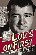 Lou's on First: The Tragic Life of Hollywood's Greatest Clown Warmly Recounted by His Youngest Child