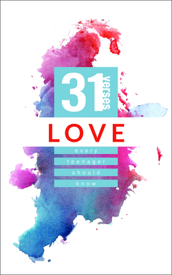 Love: 31 Verses Every Teenager Should Know - New Hope Publishers (Creator)