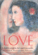 Love: A Celebration in Art & Literature - Lahr, Jane, and Tabori, Lena