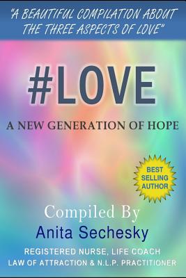 #Love - A New Generation of Hope - Sechesky, Anita, and Kunzekweguta, Monica, and Huys-Ings, Eugema