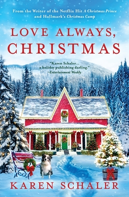 Love Always, Christmas: A feel-good Christmas romance from writer of Netflix's A Christmas Prince - Schaler, Karen