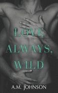 Love Always, Wild