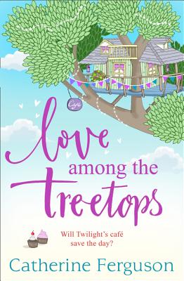 Love Among the Treetops - Ferguson, Catherine