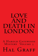 Love and Death in London: A Harold Gatewood Mystery Volume 5