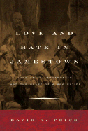 Love and Hate in Jamestown: John Smith, Pocahontas, and the Heart of a New Nation - Price, David