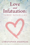 Love and Infatuation: Three Novellas