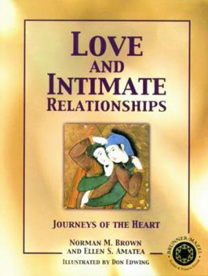 Love and Intimate Relationships: Journeys of the Heart - Brown, Norman M, and Amatea, Ellen S